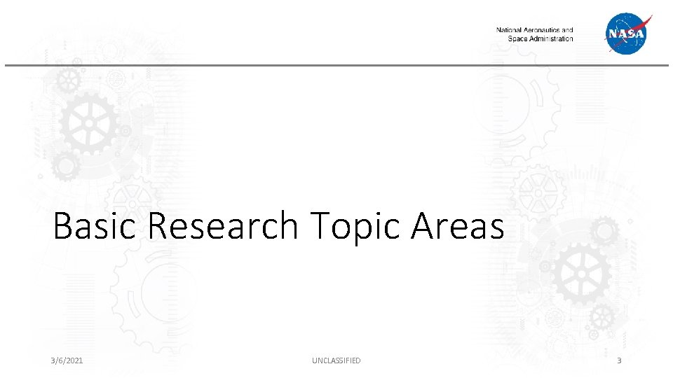 Basic Research Topic Areas 3/6/2021 UNCLASSIFIED 3 