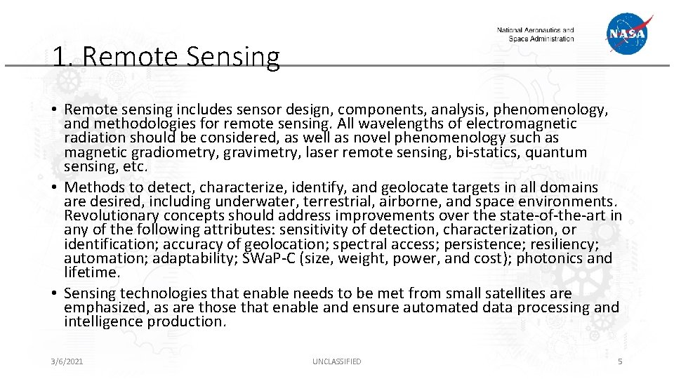 1. Remote Sensing • Remote sensing includes sensor design, components, analysis, phenomenology, and methodologies