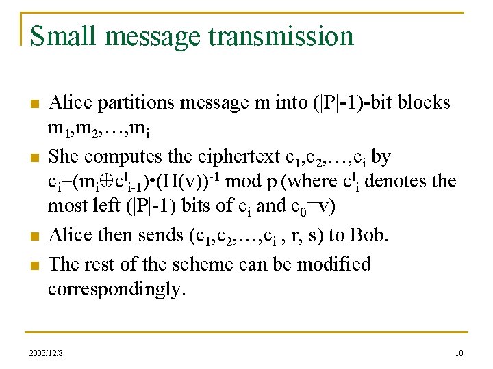 Small message transmission n n Alice partitions message m into (|P|-1)-bit blocks m 1,