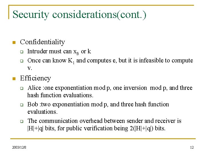 Security considerations(cont. ) n Confidentiality q q n Intruder must can x. B or