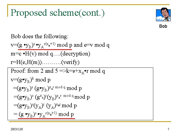 Proposed scheme(cont. ) Bob does the following: v=(g • y. B)s • y. Ar(x
