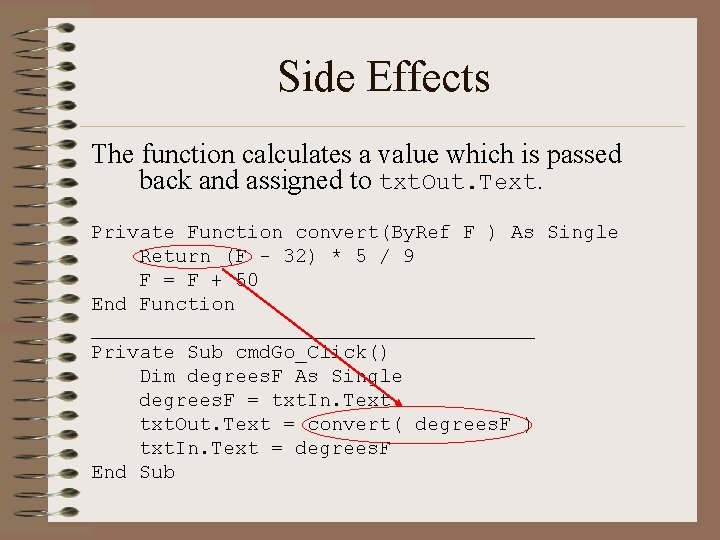 Side Effects The function calculates a value which is passed back and assigned to