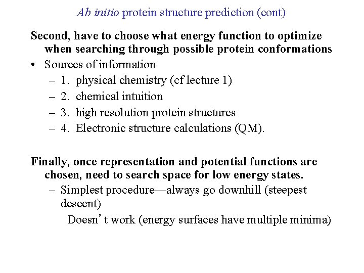 Ab initio protein structure prediction (cont) Second, have to choose what energy function to