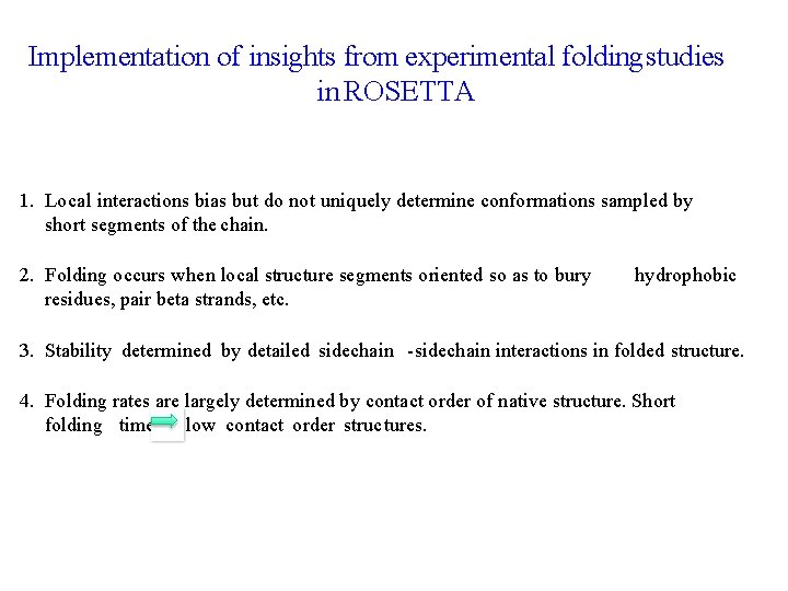 Implementation of insights from experimental folding studies in ROSETTA 1. Local interactions bias but