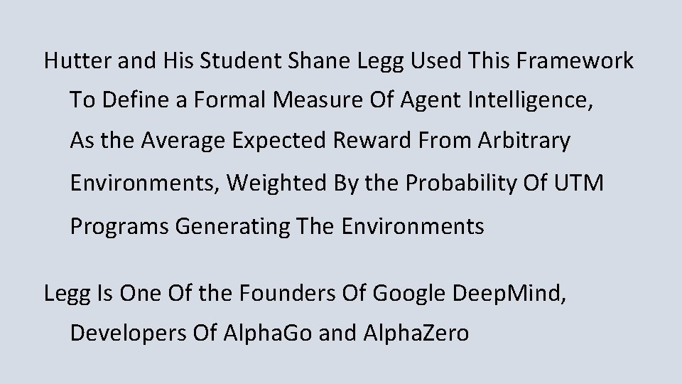 Hutter and His Student Shane Legg Used This Framework To Define a Formal Measure