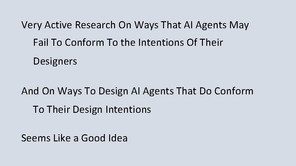 Very Active Research On Ways That AI Agents May Fail To Conform To the