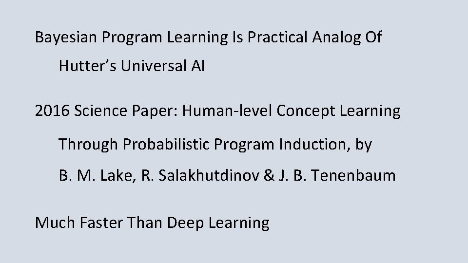 Bayesian Program Learning Is Practical Analog Of Hutter’s Universal AI 2016 Science Paper: Human-level