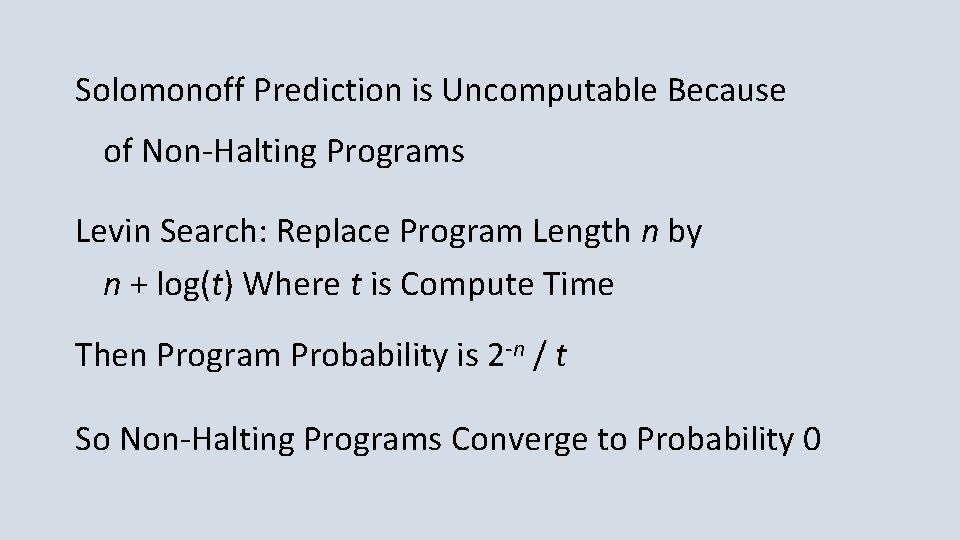Solomonoff Prediction is Uncomputable Because of Non-Halting Programs Levin Search: Replace Program Length n