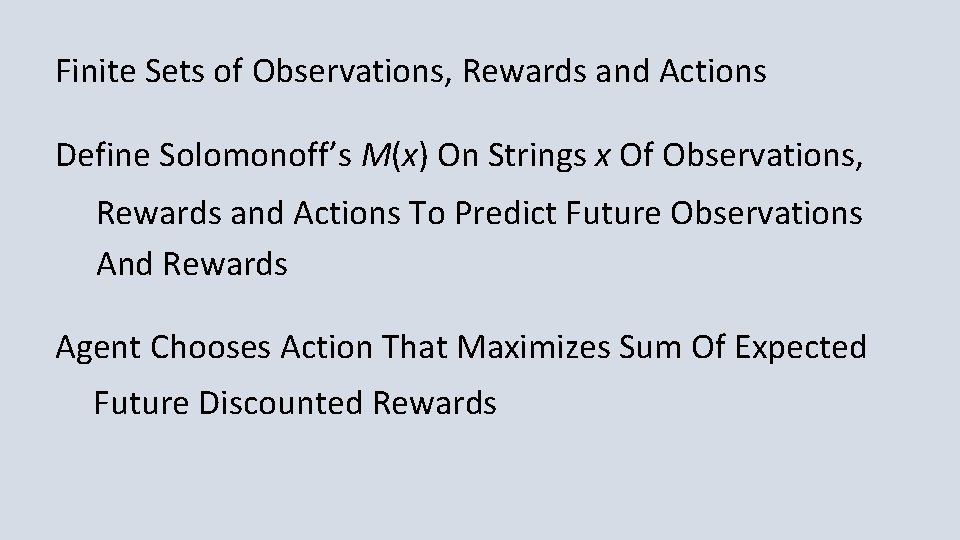 Finite Sets of Observations, Rewards and Actions Define Solomonoff’s M(x) On Strings x Of