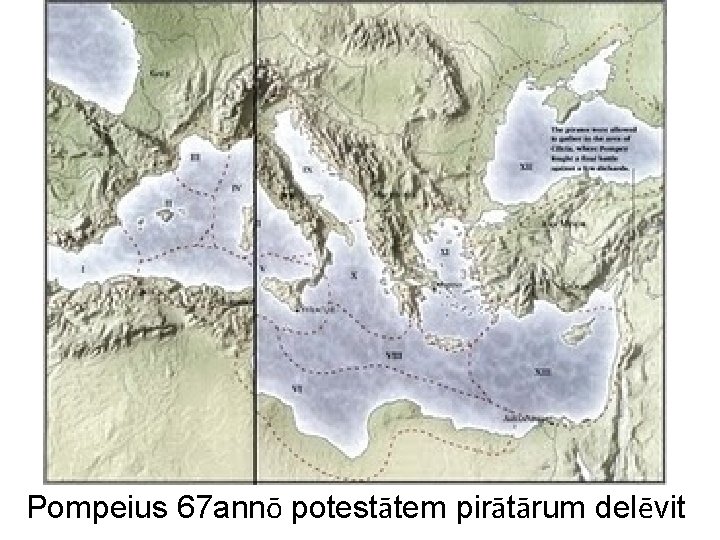 Pompeius 67 annō potestātem pirātārum delēvit 