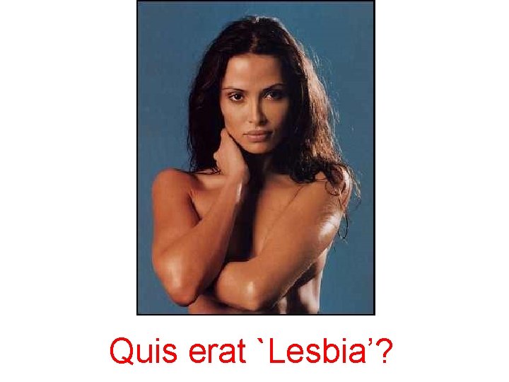 Quis erat `Lesbia’? 