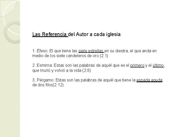 Las Referencia del Autor a cada iglesia 1. Éfeso: El que tiene las siete