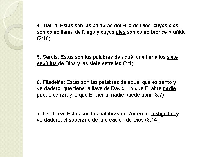 4. Tiatira: Estas son las palabras del Hijo de Dios, cuyos ojos son como