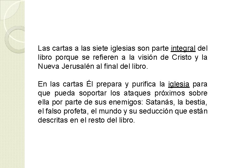 Las cartas a las siete iglesias son parte integral del libro porque se refieren