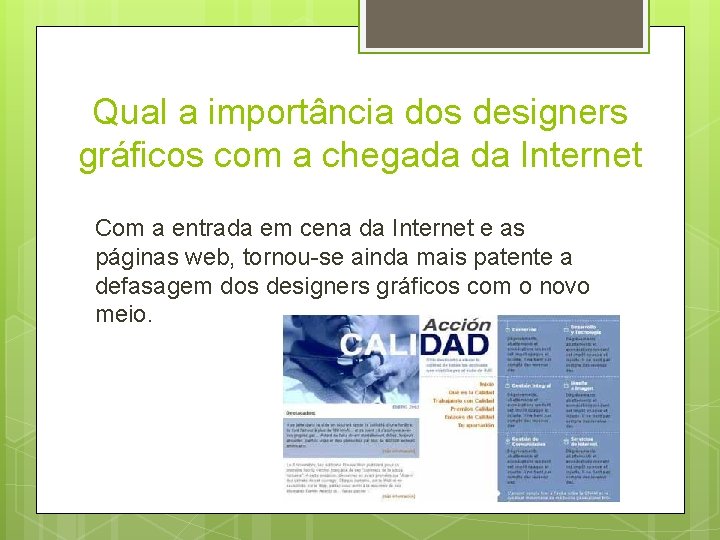 Qual a importância dos designers gráficos com a chegada da Internet Com a entrada