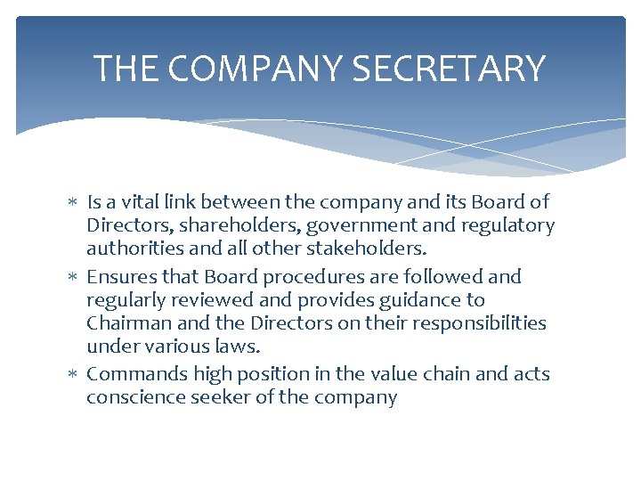 THE COMPANY SECRETARY Is a vital link between the company and its Board of