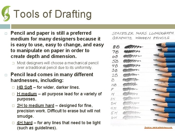 Tools of Drafting Pencil and paper is still a preferred medium for many designers