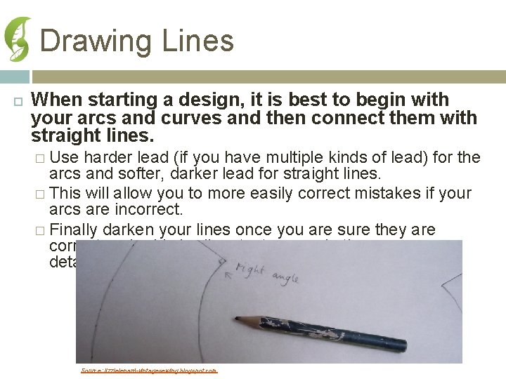 Drawing Lines When starting a design, it is best to begin with your arcs