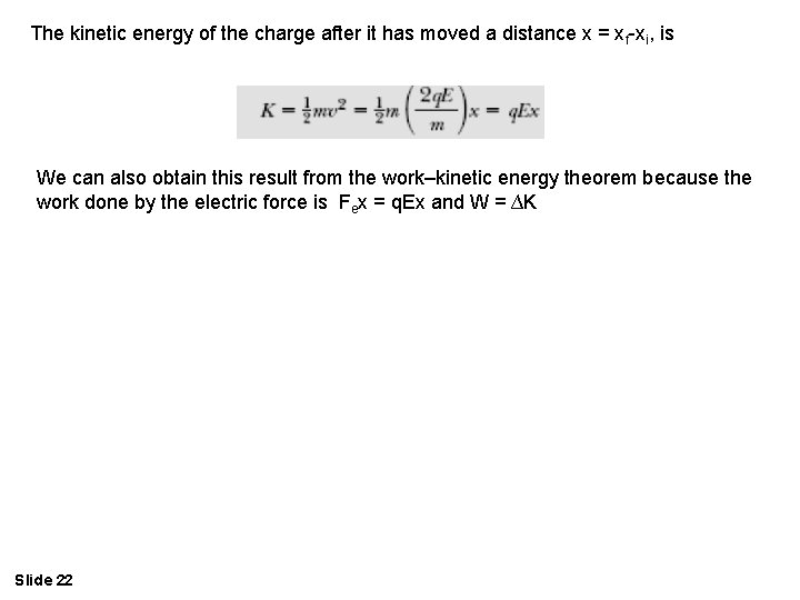 The kinetic energy of the charge after it has moved a distance x =