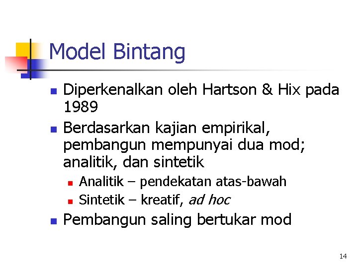 Model Bintang n n Diperkenalkan oleh Hartson & Hix pada 1989 Berdasarkan kajian empirikal,