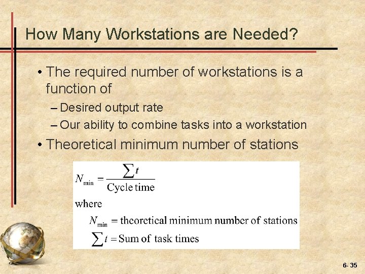 How Many Workstations are Needed? • The required number of workstations is a function