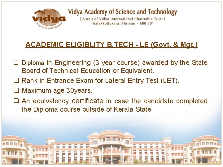 ACADEMIC ELIGIBLITY B. TECH - LE (Govt. & Mgt. ) q Diploma in Engineering