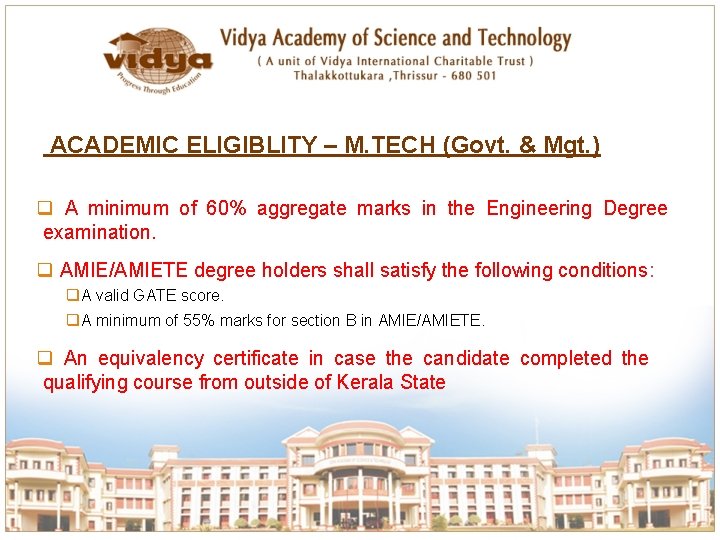 ACADEMIC ELIGIBLITY – M. TECH (Govt. & Mgt. ) q A minimum of 60%