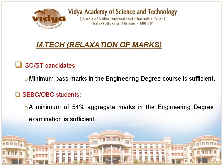 M. TECH (RELAXATION OF MARKS) q SC/ST candidates: o Minimum pass marks in the