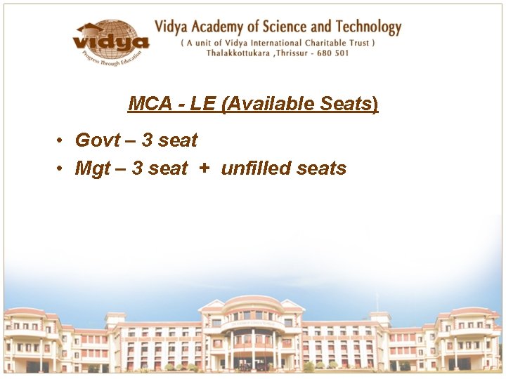 MCA - LE (Available Seats) • Govt – 3 seat • Mgt – 3