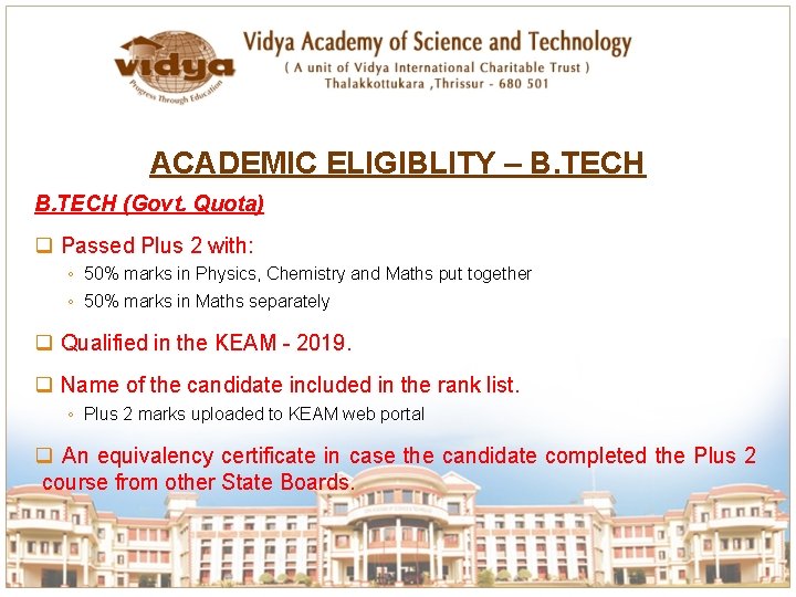 ACADEMIC ELIGIBLITY – B. TECH (Govt. Quota) q Passed Plus 2 with: ◦ 50%