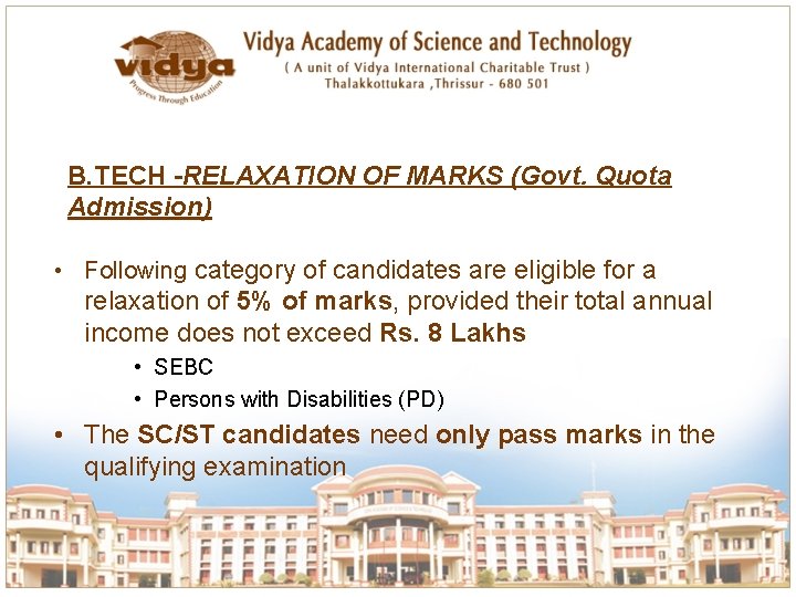 B. TECH -RELAXATION OF MARKS (Govt. Quota Admission) • Following category of candidates are