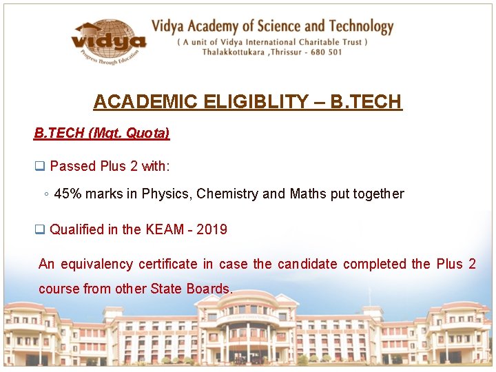 ACADEMIC ELIGIBLITY – B. TECH (Mgt. Quota) q Passed Plus 2 with: ◦ 45%