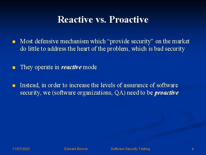 Reactive vs. Proactive n Most defensive mechanism which “provide security” on the market do