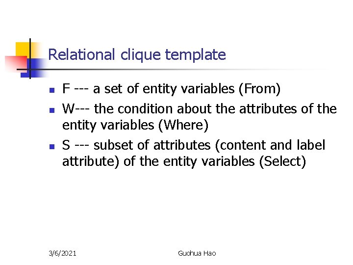 Relational clique template n n n F --- a set of entity variables (From)