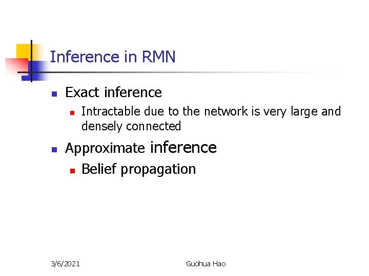 Inference in RMN n Exact inference n n Intractable due to the network is