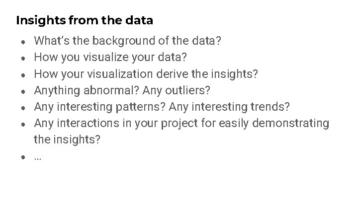 Insights from the data ● ● ● ● What’s the background of the data?