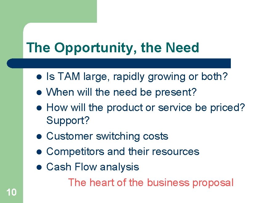 The Opportunity, the Need l l l 10 Is TAM large, rapidly growing or