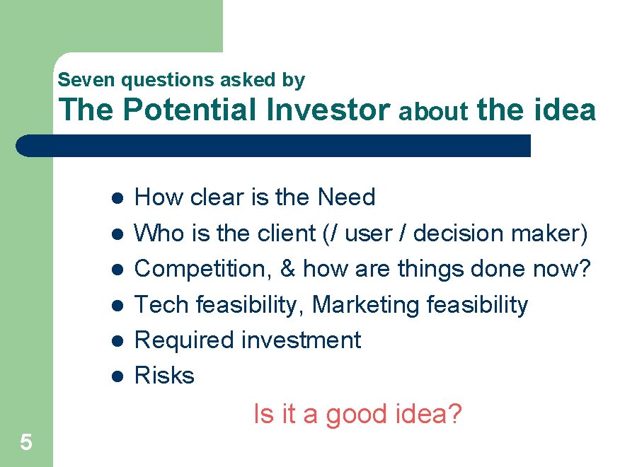 Seven questions asked by The Potential Investor about the idea l l l How