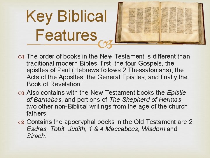 Key Biblical Features The order of books in the New Testament is different than