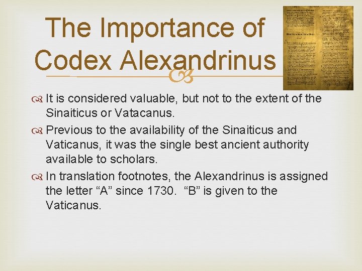 The Importance of Codex Alexandrinus It is considered valuable, but not to the extent