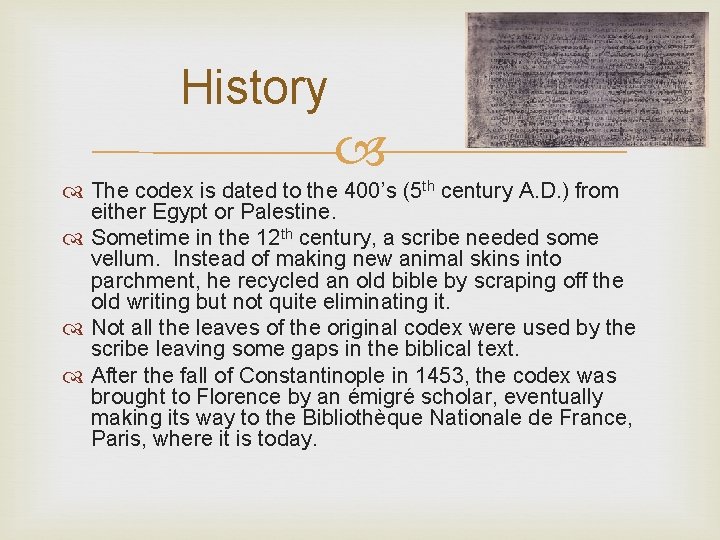 History The codex is dated to the 400’s (5 th century A. D. )