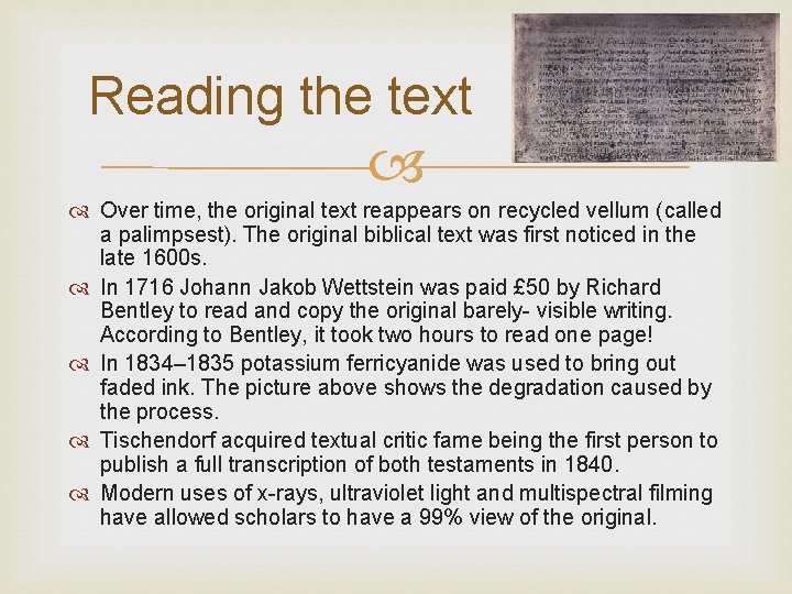 Reading the text Over time, the original text reappears on recycled vellum (called a