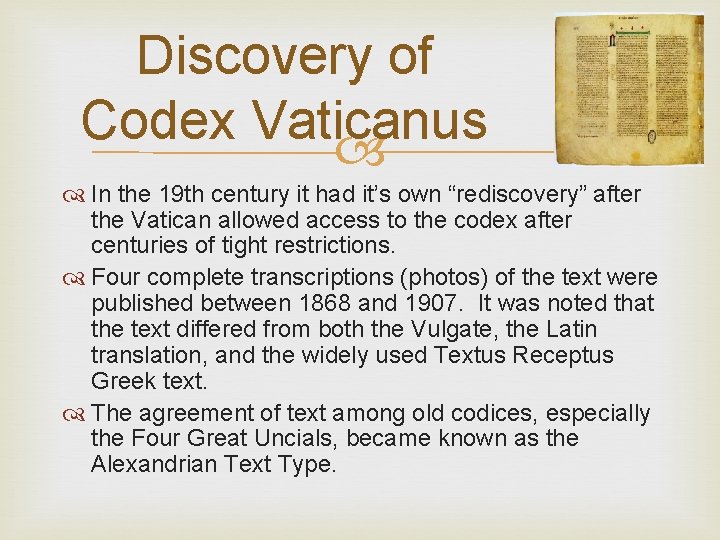 Discovery of Codex Vaticanus In the 19 th century it had it’s own “rediscovery”