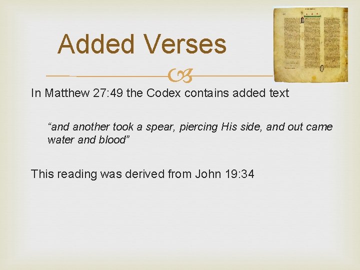 Added Verses In Matthew 27: 49 the Codex contains added text “and another took