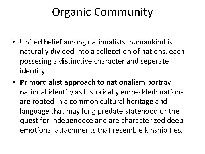 Organic Community • United belief among nationalists: humankind is naturally divided into a collecction