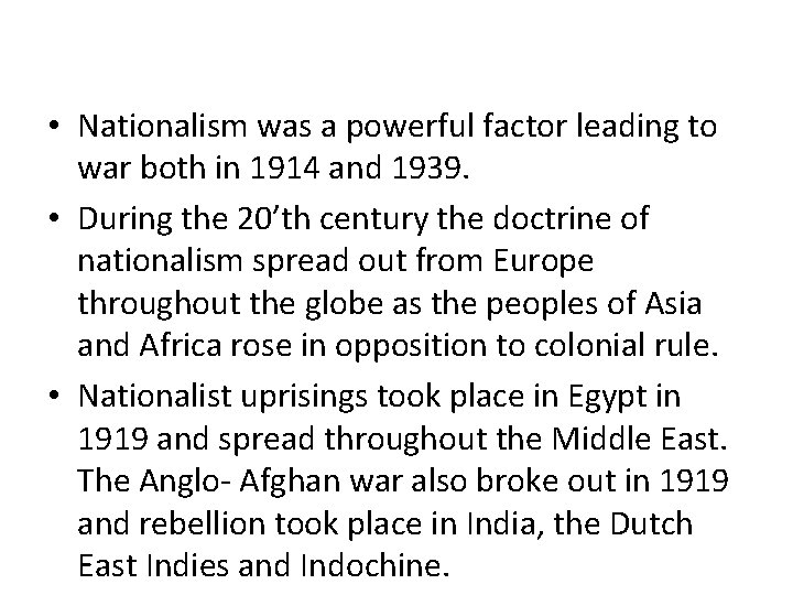  • Nationalism was a powerful factor leading to war both in 1914 and