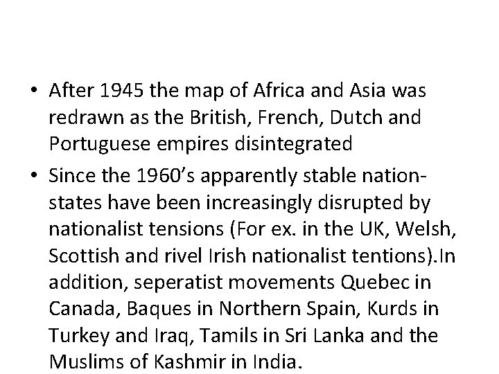  • After 1945 the map of Africa and Asia was redrawn as the