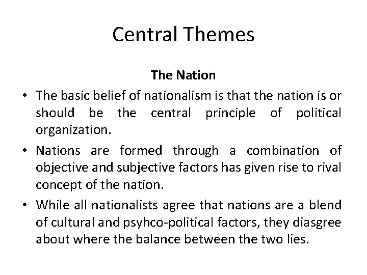 Central Themes The Nation • The basic belief of nationalism is that the nation