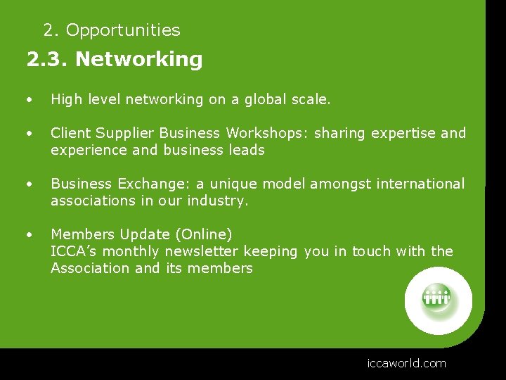 2. Opportunities 2. 3. Networking • High level networking on a global scale. •