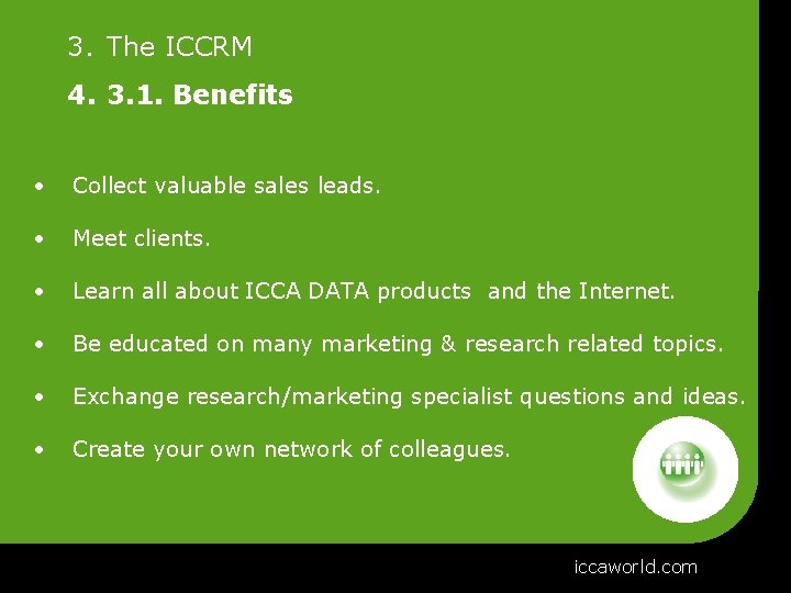 3. The ICCRM 4. 3. 1. Benefits • Collect valuable sales leads. • Meet